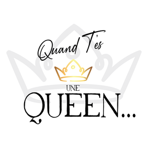 Quand T'es Une Queen #02