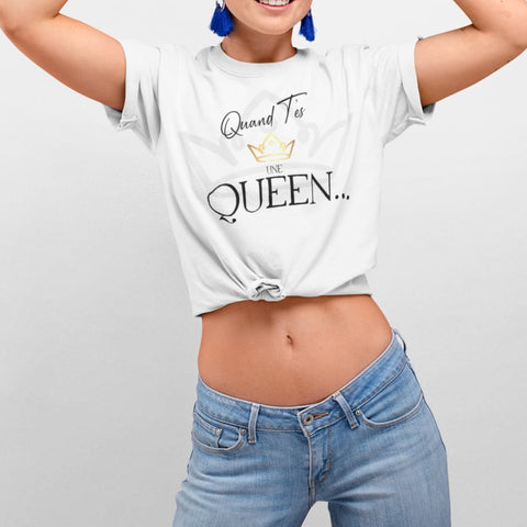 Image of Quand Tes Une Queen #02 Femme / Blanc Xs T-Shirt