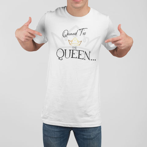 Image of Quand Tes Une Queen #02 Homme / Blanc Xs T-Shirt