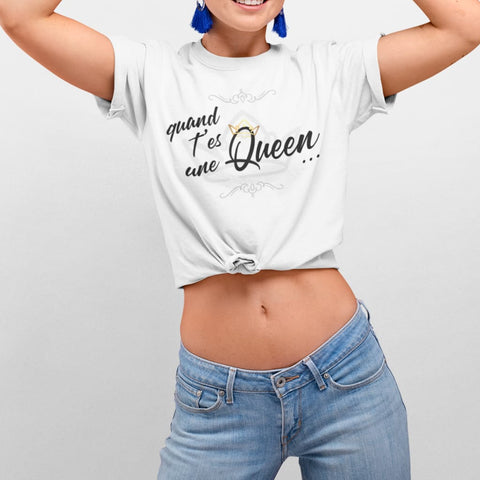 Image of Quand Tes Une Queen #03 Femme / Blanc Xs T-Shirt